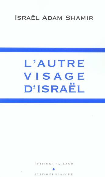 Couverture du livre « L'Autre Visage D'Israel » de Israel Adam Shamir aux éditions Balland