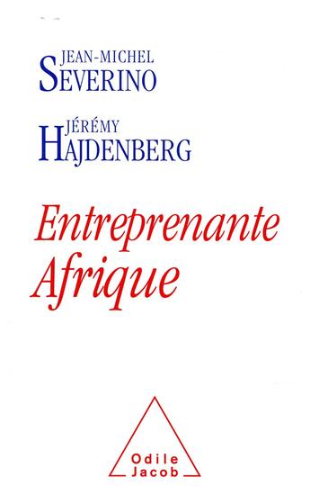 Couverture du livre « Entreprenante Afrique » de Jeremy Hajdenberg et Jean-Michel Severino aux éditions Odile Jacob