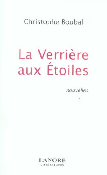 Couverture du livre « La verriere aux etoiles » de Christophe Boubal aux éditions Lanore