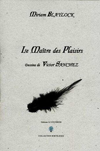 Couverture du livre « Le maitre des plaisirs » de Blaylock Miriam aux éditions Le Coudrier