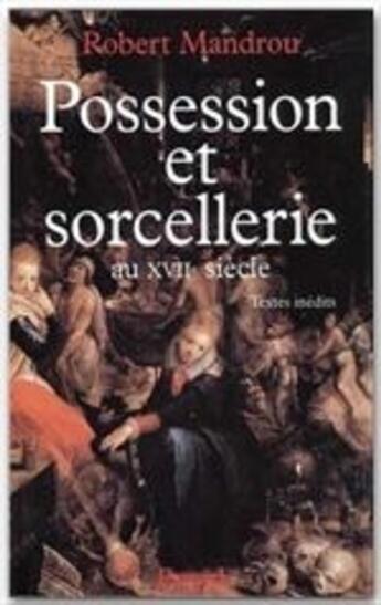 Couverture du livre « Possession et sorcellerie ; au XVII siècle » de Robert Mandrou aux éditions Fayard