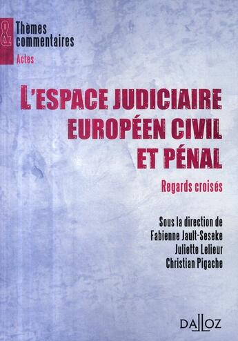 Couverture du livre « L'espace judiciaire européen civil et pénal » de Jault-Seseke F. aux éditions Dalloz