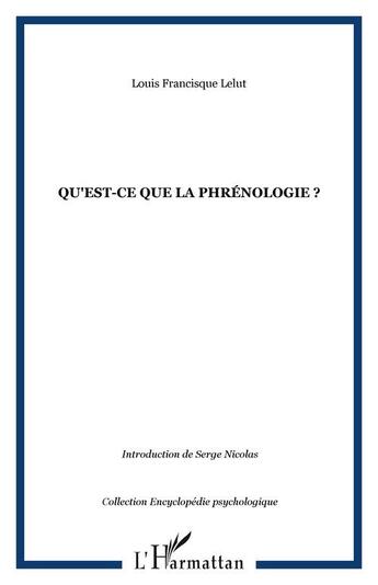 Couverture du livre « Qu'est ce que la phrénologie ? » de Lelut L F. aux éditions Editions L'harmattan