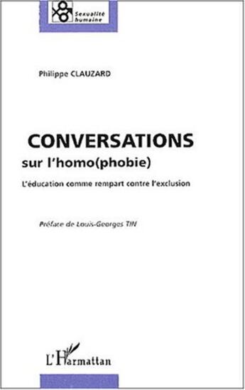 Couverture du livre « Conversations sur l'homo(phobie) - l'education comme rempart contre l'exclusion » de Philippe Clauzard aux éditions L'harmattan