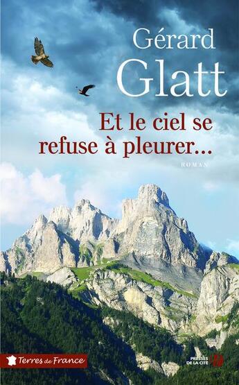Couverture du livre « Et le ciel se refuse à pleurer » de Gerard Glatt aux éditions Presses De La Cite