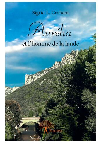 Couverture du livre « Aurelia et l'homme de la lande » de Sigrid L. Crohem aux éditions Editions Edilivre