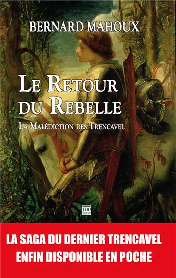 Couverture du livre « Trencavel Tome 4 : le retoru du rebelle » de Bernard Mahoux aux éditions T.d.o