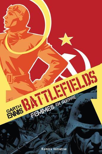 Couverture du livre « Battlefields : femmes en guerre » de Garth Ennis et Russ Braun et Peter Snejbjerg aux éditions Komics Initiative