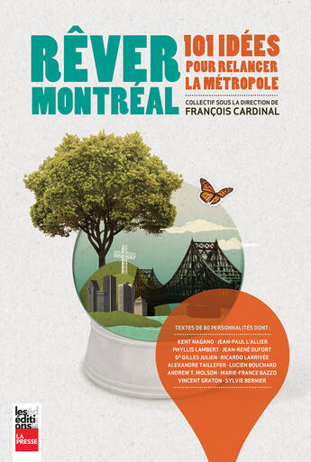 Couverture du livre « Rever Montreal : 101 Idees Pour Relancer La Metropole » de Francois Cardinal aux éditions La Presse