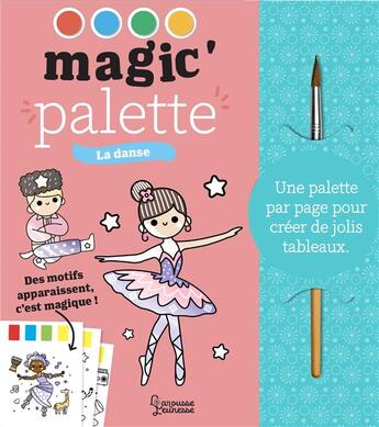 Couverture du livre « Magic'palette : la danse » de Clementine Derodit aux éditions Larousse