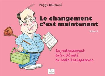Couverture du livre « Le changement c'est maintenant, saison 1 » de Bouzouki/Peggy aux éditions Pascal Galode