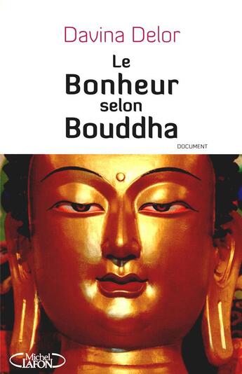 Couverture du livre « Le bonheur selon Bouddha » de Davina Delor aux éditions Michel Lafon