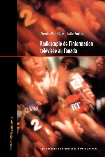Couverture du livre « Radioscopie de l'information télévisée au Canada » de Denis Moniere et Julie Fortier aux éditions Pu De Montreal