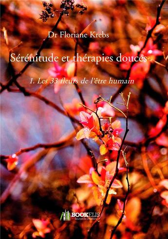 Couverture du livre « Sérénitude et thérapies douces » de Krebs Floriane aux éditions Bookelis
