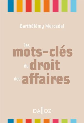 Couverture du livre « Les mots-clés du droit des affaires » de Barthelemy Mercadal aux éditions Dalloz