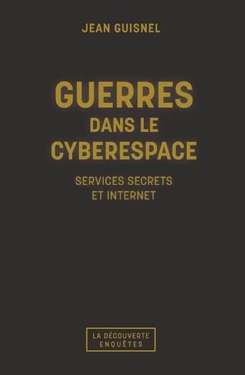 Couverture du livre « Guerres dans le cyberespace » de Jean Guisnel aux éditions La Decouverte