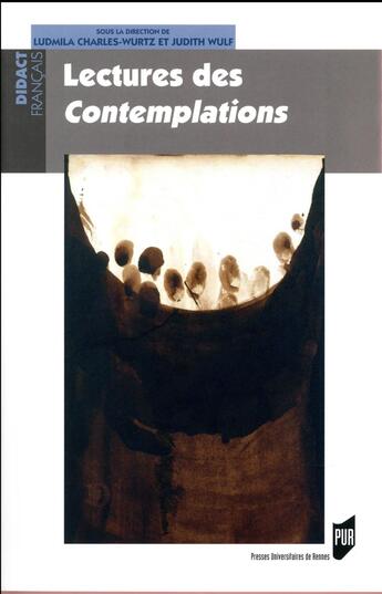 Couverture du livre « Lectures des Contemplations » de Ludmila Charles-Wurtz et Judith Wulf aux éditions Pu De Rennes