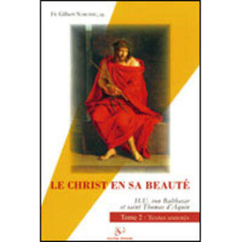 Couverture du livre « Le Christ en sa beauté t.2 ; textes annotés » de Narcisse Gilbert aux éditions Artege