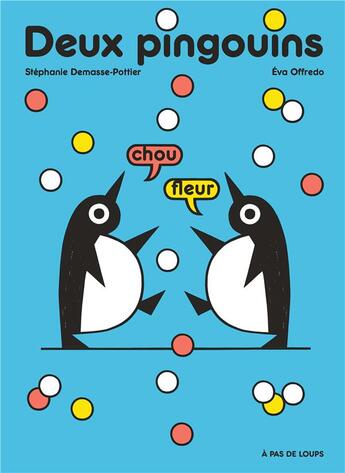 Couverture du livre « Deux pingouins » de Eva Offredo et Stephanie Demasse-Pottier aux éditions A Pas De Loups