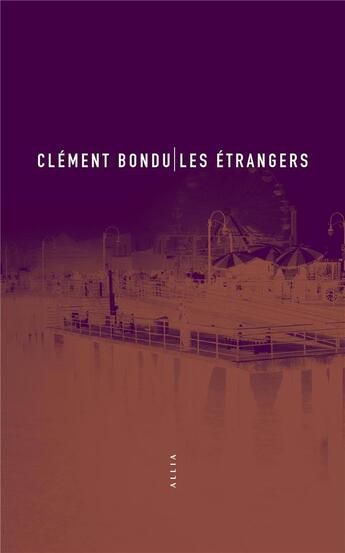 Couverture du livre « Les étrangers » de Clement Bondu aux éditions Allia