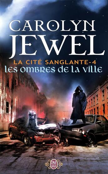 Couverture du livre « La cité sanglante Tome 4 ; les ombres de la ville » de Carolyn Jewel aux éditions J'ai Lu