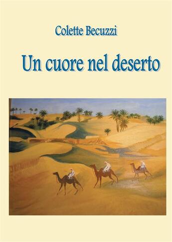 Couverture du livre « Un Cuore Nel Deserto » de Becuzzi C aux éditions Books On Demand