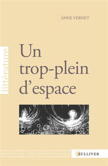 Couverture du livre « Un trop-plein d'espace » de Anne Vernet aux éditions Sulliver