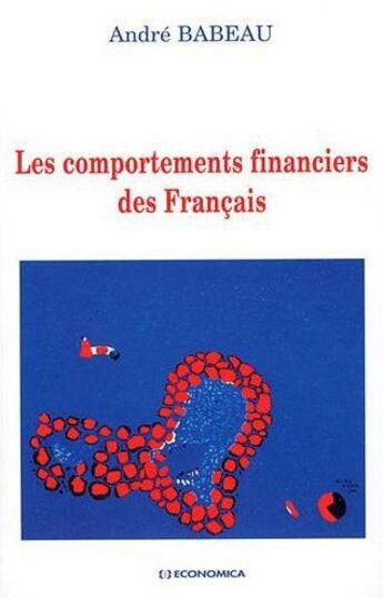 Couverture du livre « Les comportements financiers des Francais » de Andre Babeau aux éditions Economica
