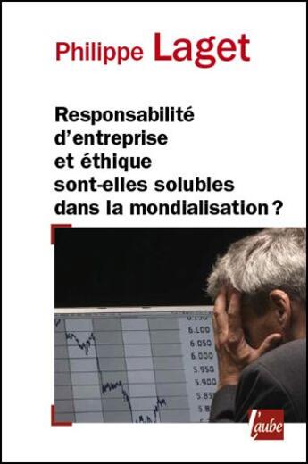 Couverture du livre « Responsabilite d'entreprise et ethique s » de Philippe Laget aux éditions Editions De L'aube
