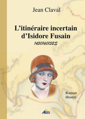 Couverture du livre « L'itinéraire incertain d'Isidore Fusain » de Jean Claval aux éditions Aedis