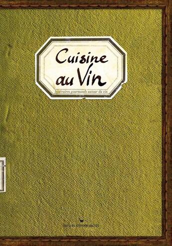 Couverture du livre « Cuisine au vin » de Gateau et Ezgulian aux éditions Les Cuisinieres