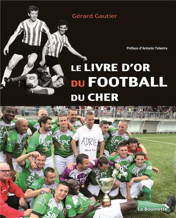 Couverture du livre « Le livre d'or du football du Cher » de Gerard Gautier aux éditions La Bouinotte