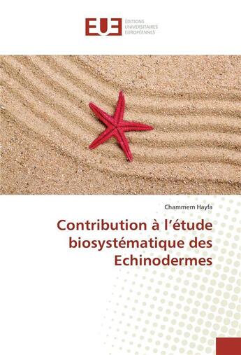 Couverture du livre « Contribution a l etude biosystematique des echinodermes » de Hayfa-C aux éditions Editions Universitaires Europeennes