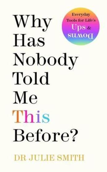 Couverture du livre « WHY HAS NOBODY TOLD ME THIS BEFORE? » de Dr Julie Smith aux éditions Michael Joseph