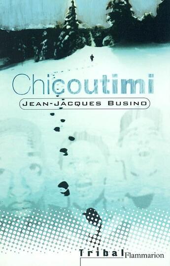 Couverture du livre « Chicoutimi » de Jean-Jacques Busino aux éditions Flammarion