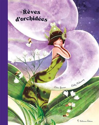 Couverture du livre « Rêves d'orchidées » de Delanssay Cathy et Cedric Janvier aux éditions Balivernes