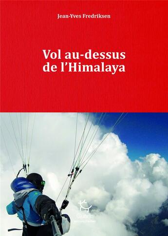 Couverture du livre « Vol au-dessus de l'Himalaya » de Jean-Yves Fredriksen aux éditions Paulsen Guerin