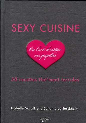 Couverture du livre « Sexy cuisine ; 50 recettes hot'ment torrides » de De Turckheim Stephan aux éditions De Vecchi