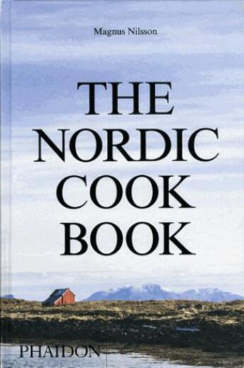 Couverture du livre « The nordic cookbook » de Magnus Nilsson aux éditions Phaidon Press