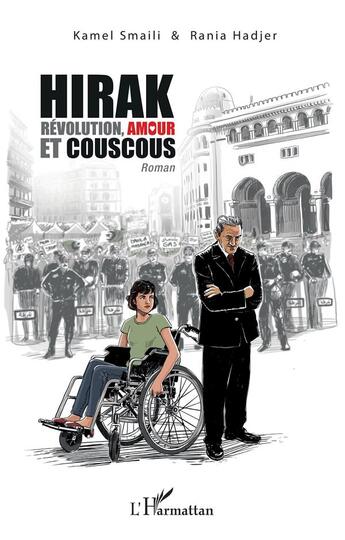 Couverture du livre « HIRAK : RÉVOLUTION, AMOUR ET COUSCOUS » de Kamel Smaili et Rania Hadjer aux éditions L'harmattan