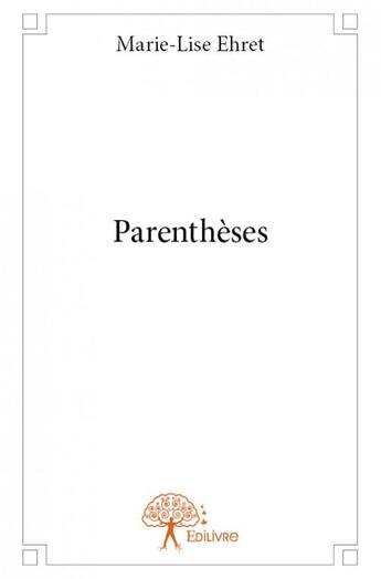 Couverture du livre « Parenthèses » de Marie-Lise Ehret aux éditions Edilivre