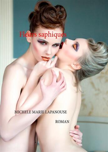 Couverture du livre « Fleurs saphiques » de Michele Marie Lapanouse aux éditions Books On Demand