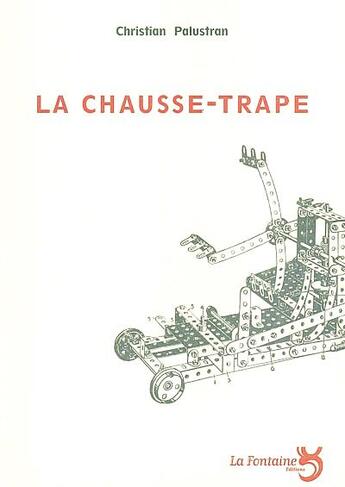 Couverture du livre « Le chausse-trape » de Christian Palustran aux éditions La Fontaine