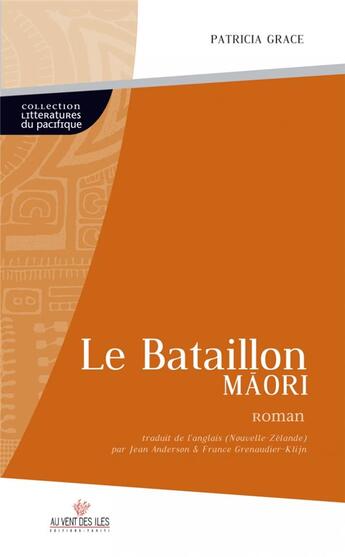 Couverture du livre « Le bataillon maori » de Patricia Grace aux éditions Au Vent Des Iles