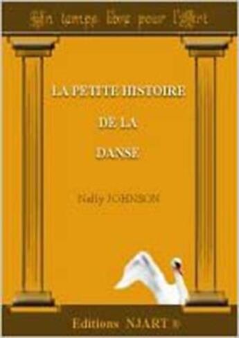 Couverture du livre « La petite histoire de la danse » de Nelly Johnson aux éditions Njart