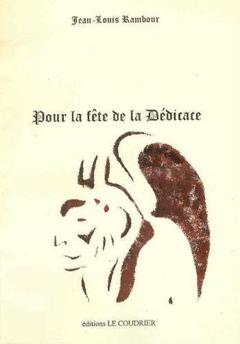 Couverture du livre « Pour La Fete De La Dedicace » de Jean-Louis Rambour aux éditions Le Coudrier