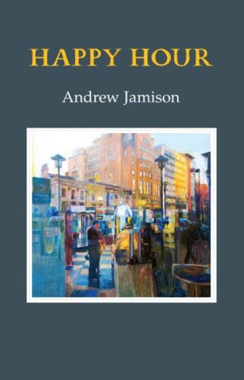 Couverture du livre « Happy Hour » de Jamison Andrew aux éditions Gallery Press