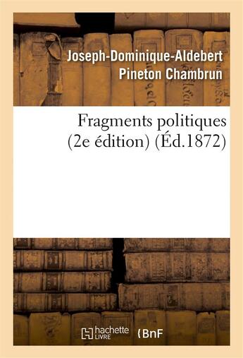 Couverture du livre « Fragments politiques (2e edition) » de Chambrun J-D-A. aux éditions Hachette Bnf