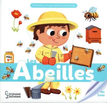 Couverture du livre « Les abeilles » de Thierry Bedouet et Anne Royer aux éditions Larousse
