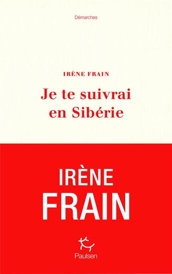 Couverture du livre « Je te suivrai en Sibérie » de Irene Frain aux éditions Paulsen